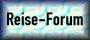 Hier geht es zum Reise-Forum